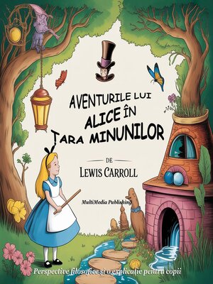 cover image of Aventurile lui Alice în Țara Minunilor (Adnotat